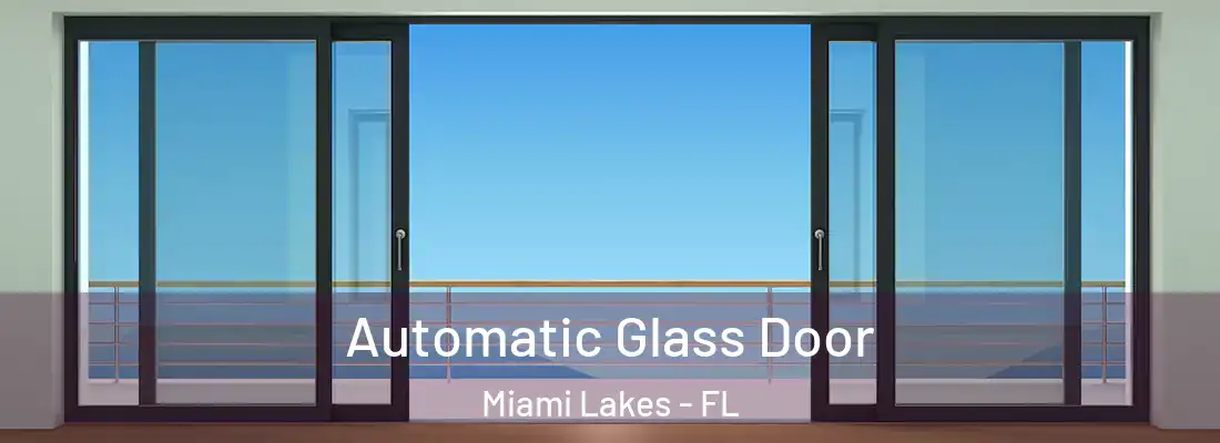 Automatic Glass Door Miami Lakes - FL