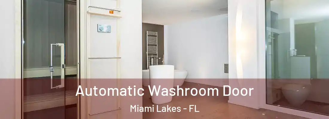 Automatic Washroom Door Miami Lakes - FL