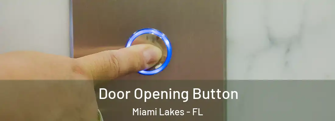  Door Opening Button Miami Lakes - FL