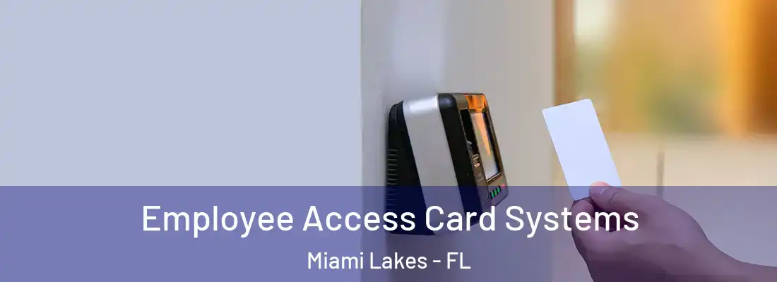Employee Access Card Systems Miami Lakes - FL
