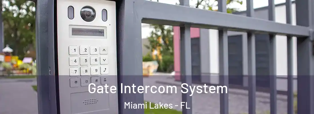 Gate Intercom System Miami Lakes - FL