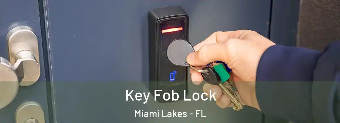  Key Fob Lock Miami Lakes - FL