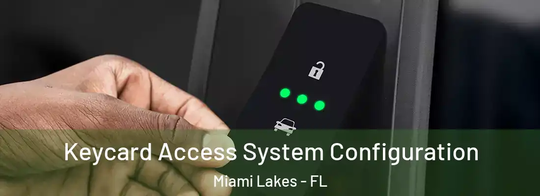  Keycard Access System Configuration Miami Lakes - FL