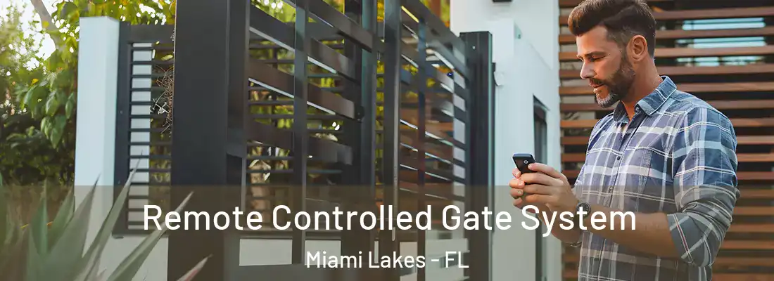  Remote Controlled Gate System Miami Lakes - FL