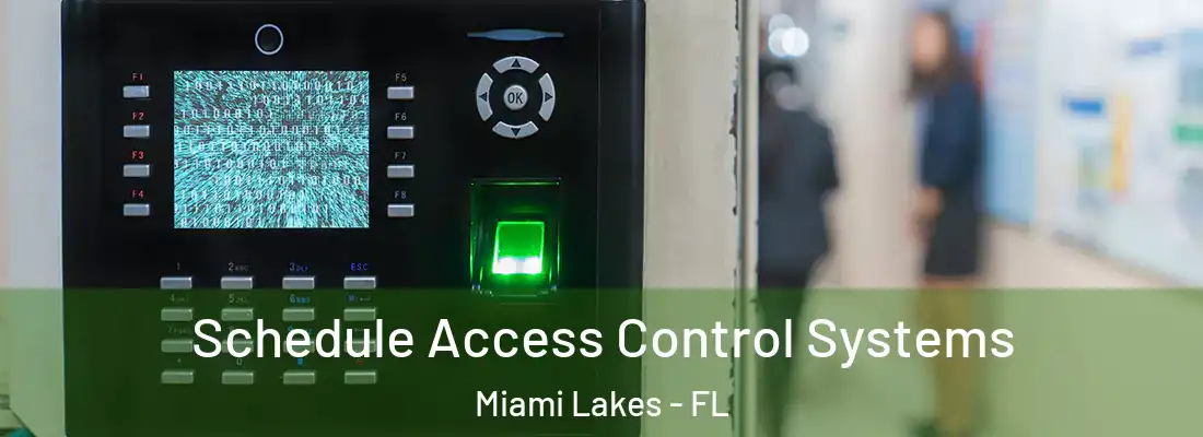  Schedule Access Control Systems Miami Lakes - FL